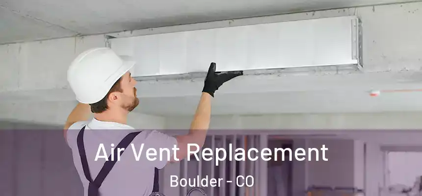  Air Vent Replacement Boulder - CO