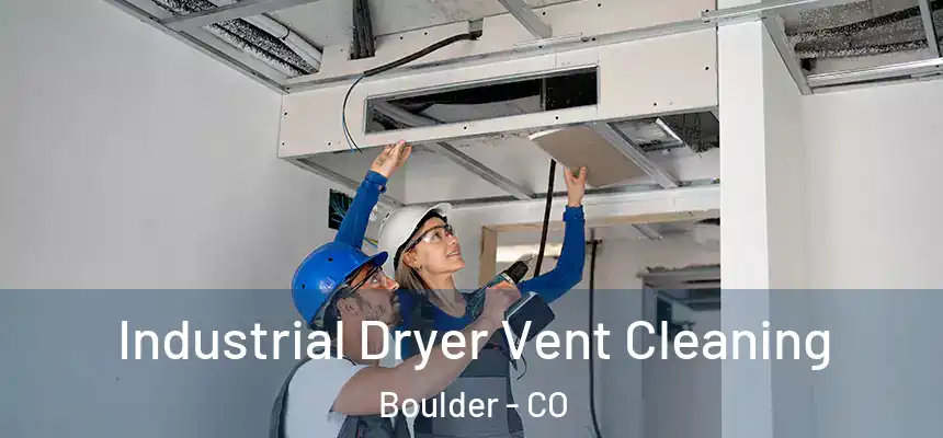 Industrial Dryer Vent Cleaning Boulder - CO